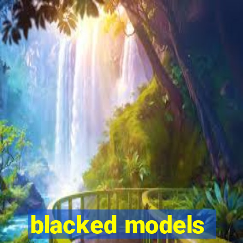 blacked models